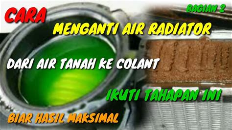 Cara Ganti Air Radiator Yang Benar Dari Air Biasa Ke Coolant Ikuti