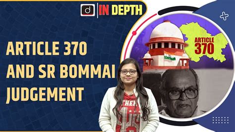 Impact Of SR Bommai Case In Article 370 Verdict J K Indepth