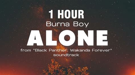 1 Hour Alone Burna Boy Lyric Video From Black Panther Wakanda