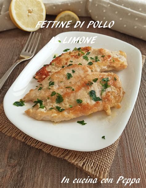 Fettine Di Pollo Al Limone Succose E Veloci In Cucina Con Peppa