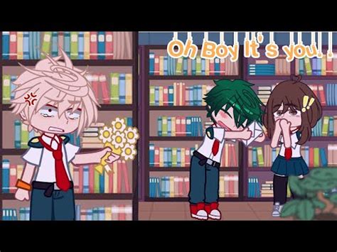 Oh Boy It S You Bnha Mha Bakudeku Angst Gacha Club Youtube