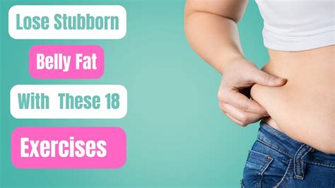 18 Exercises To Cut Stubborn Belly Fat Youtube