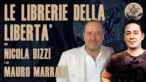 Le Librerie Della Libert Con Nicola Bizzi E Mauro Marrani Youtube