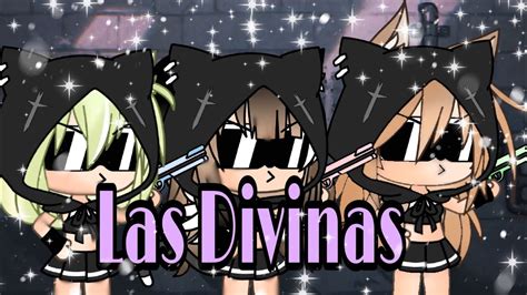 LAS DIVINAS Gacha Life YouTube