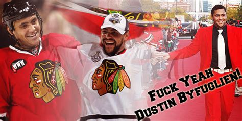 Fuck Yeah Dustin Byfuglien