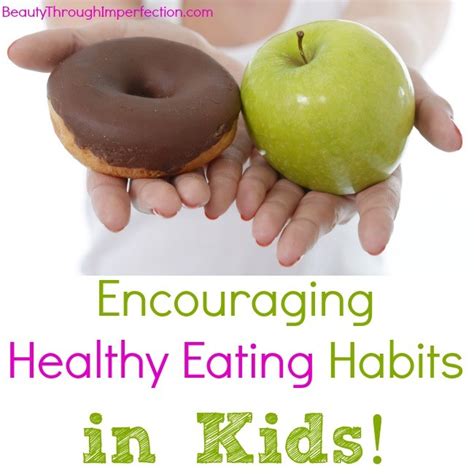 How to Encourage Healthy Eating Habits for Kids - Beauty Through ...