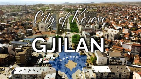 Gjilan Kosov Kosova Gilan Video Drone K Youtube