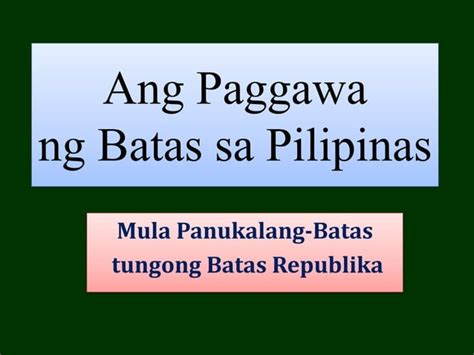 Ang Paggawa Ng Batas PPT