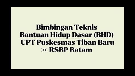 Bimtek Dan Simulasi Bantuan Hidup Dasar BHD Basic Life Support UPT