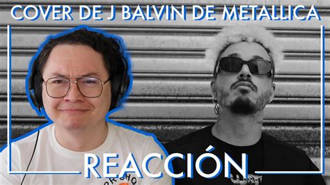 Wherever I May Roam Versión de J Balvin REACCIÓN COMENTARIO