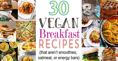 Vegan Breakfast Recipes That Aren T Smoothies Oatmeal Or Energy