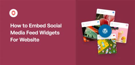 How To Embed Social Media Feed Widgets For Website