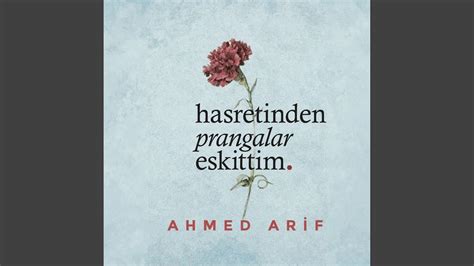 Ahmed Arif Hasretinden Prangalar Eskittim Youtube