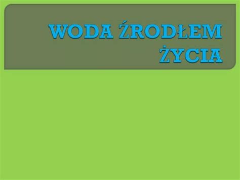 PPT WODA ŹRODŁEM ŻYCIA PowerPoint Presentation free download ID