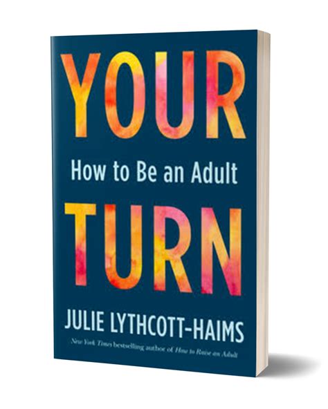 Your Turn How To Be An Adult — Julie Lythcott Haims