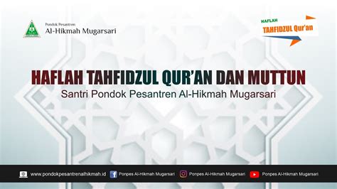 LIVE HAFLAH TAHFIDZUL QURAN DAN MUTTUN PONPES AL HIKMAH 10 11