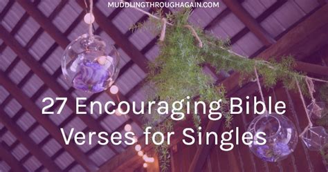 27 Encouraging Bible Verses for Singles - Muddling Through Together