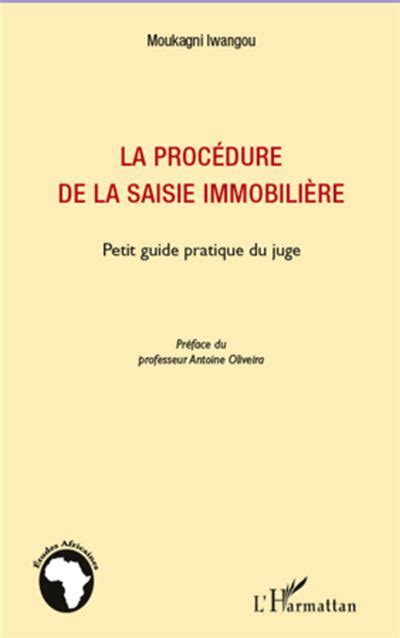 La procédure de la saisie immobilière Petit guide pratique du juge