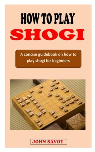 How To Play Shogi A Concise Guidebook On Getting Started Playing Shogi