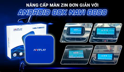 Có nên lắp Android Box cho ô tô không NaviPlay Màn Hình Giải Trí Ô