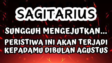 Sagitariussungguh Mengejutkan Peristiwa Yang Akan Terjadi Kepadamu Di