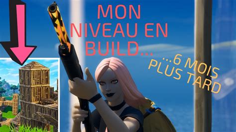 Mon Niveau En Build 6 Mois Plus Tard Fortnite YouTube