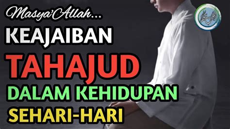 Masya Allahkeajaiban Sholat Tahajud Dalam Kehidupan Sehari Hari Youtube