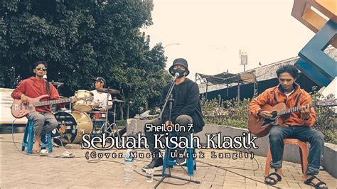 Sheila On 7 Sebuah Kisah Klasik Cover Musik Untuk Langit Full Band