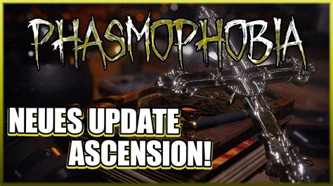 Phasmophobia Ascension Update Patch Notes List Massive Changes Hot