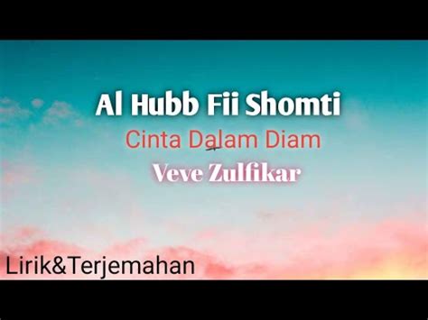 VEVE ZULFIKAR AL HUBB FII SHOMTI Official Lirik Dan Terjemahannya