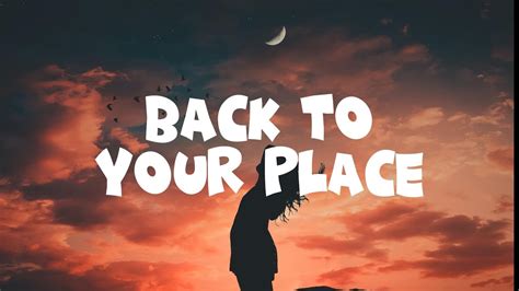 October London Back To Your Place Lyrics Youtube