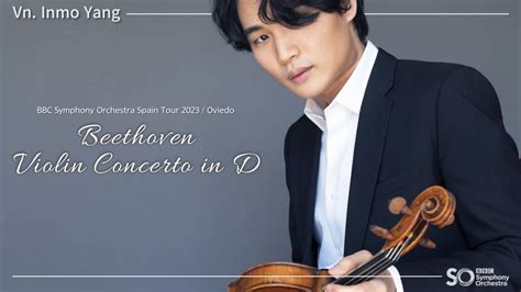 양인모 Inmo Yang Beethoven violin concerto in D major op 61 YouTube