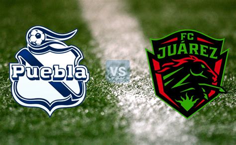 Liga MX Puebla vs Juárez A qué hora y dónde ver el partido de la