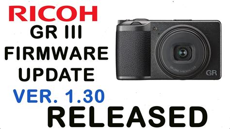 Ricoh GR III Firmware Update Ver 1 30 Released YouTube