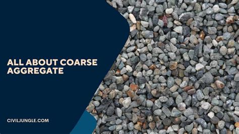 What Is Coarse Aggregate | Requirements of Good Coarse Aggregates ...