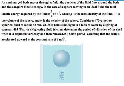 Solved As A Submerged Body Moves Through A Fluid The Chegg