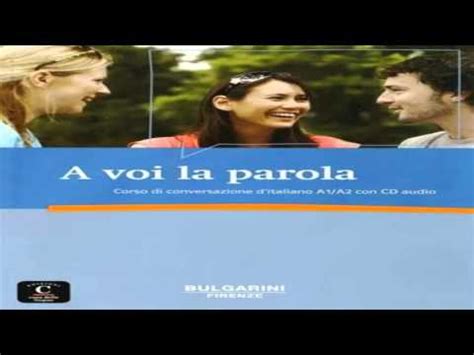 A Voi La Parola Corso Di Conversazione D Italiano A A Cd Audio Youtube