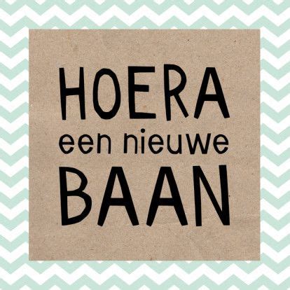 Felicitatie Kaart Met De Tekst Hoera Een Nieuwe Baan Voor