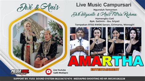 Live Cs Amartha Ngunduh Temanten Dwi Anis Yuss Audio Tampakan