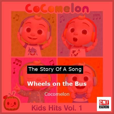 The story and meaning of the song 'Wheels on the Bus - Cocomelon