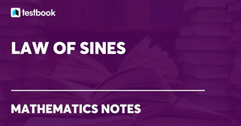 Law of Sine: Learn definition, formula, uses and examples here