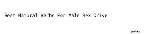 Best Natural Herbs For Male Sex Drive Aula Ambiental