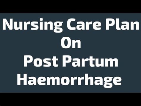 Nursing Care Plan On Post Partum Haemorrhage Obg Gnm Bsc