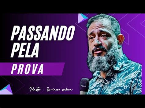 Passando Pela Prova Pastor Luciano Subir Youtube