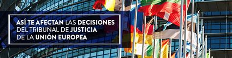 La Justicia Europea Y El Tsje Arriaga Asociados