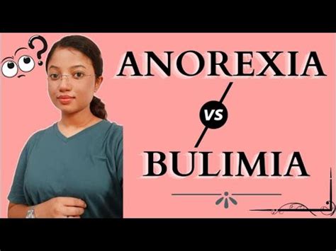 Anorexia Nervosa Vs Bulimia Nervosa Youtube