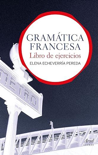 Gram Tica Francesa Libro De Ejercicios Ariel Letras Echeverr A