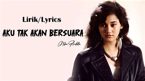 Nike Ardilla Aku Tak Akan Bersuara Lirik Lyrics Youtube