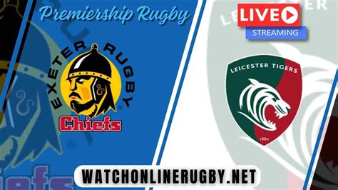 Exeter Chiefs Vs Leicester Tigers Rd 09 Live Stream 2023 24