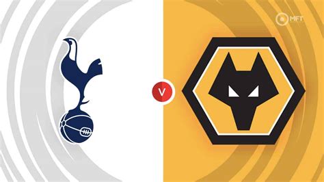 Tottenham Hotspur Vs Wolverhampton Wanderers Prediction And Betting Tips